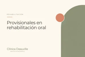 Provisionales en rehabilitación oral: por qué usamos dientes temporales